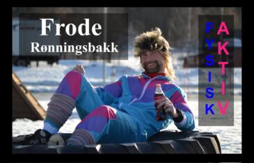 Frode Rønningsbakk – Fysisk Aktiv (Likar Å Vær Te)